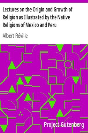 [Gutenberg 34804] • Lectures on the Origin and Growth of Religion as Illustrated by the Native Religions of Mexico and Peru